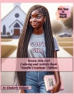 Brown Skin Girl - Coloring and Activity Book - Soulful Creations Edition: Christian Coloring & Activity Book for Black Teens & Young Adult Women Cover Image
