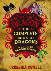 The Complete Book of Dragons: A Guide to Dragon Species (How to Train Your Dragon) Cover Image