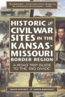 Historic and Civil War Sites in the Kansas-Missouri Border Region: A Road Trip Guide to the 'Big Divide' By Diane Eickhoff Cover Image