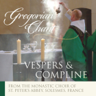 Vespers and Compline: Gregorian Chant By The Monastic Choir of St. Peter's Abbey of Solesmes (By (artist)) Cover Image