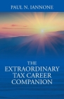 The Extraordinary Tax Career Companion By Paul N. Iannone Cover Image