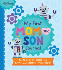 My First Mom and Son Journal: An activity book for boys and moms together By Katie Clemons Cover Image