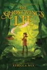 The Ghostwing's Lie By Rebecca Mix Cover Image