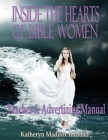 Inside the Hearts of Bible Women: Teacher's & Advertising Manual By Katheryn Maddox Haddad Cover Image