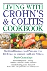 Living with Crohn's & Colitis Cookbook: Nutritional Guidance, Meal Plans, and Over 100 Recipes for Improved Health and Wellness By Dede Cummings, Sarah Choueiry (Foreword by), Jessica Black, N.D. (Introduction by) Cover Image