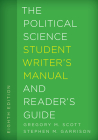 The Political Science Student Writer's Manual and Reader's Guide (Student Writer's Manual: A Guide to Reading and Writing #1) By Gregory Scott, Stephen Garrison Cover Image
