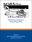 Roll with the Times, or the Times Roll Over You: Charleston Conference Proceedings, 2016 By Beth R. Bernhardt (Editor), Leah H. Hinds (Editor), Katina P. Strauch (Editor) Cover Image