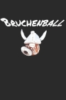 Bruchenball By Wikinger Notizbuch Planer, Bruchenball Mittelalter Spectacu Seiten Cover Image