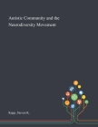 Autistic Community and the Neurodiversity Movement By Steven K. Kapp Cover Image