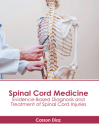 Spinal Cord Medicine: Evidence-Based Diagnosis and Treatment of Spinal Cord Injuries Cover Image