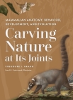 Carving Nature at Its Joints: Mammalian Anatomy, Behavior, Development, and Evolution Cover Image