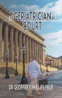The Geriatrician in Court By Dr Geoffrey Phillips Frcp Cover Image