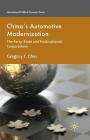 China's Automotive Modernization: The Party-State and Multinational Corporations (International Political Economy) By G. Chin Cover Image