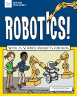 Robotics!: With 25 Science Projects for Kids (Explore Your World) By Carmella Van Vleet, Tom Casteel (Illustrator) Cover Image