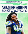Shaquem Griffin: Don't Tell Me What I Can't Do By Shannon H. Harts Cover Image
