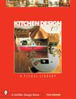 Kitchen Design: A Visual Library (Schiffer Design Books) By Tina Skinner Cover Image