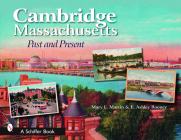 Cambridge, Massachusetts: Past and Present By Mary Martin, E. Ashley Rooney Cover Image