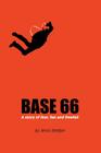 Base 66: A Story of Fear, Fun, and Freefall By Jevto Dedijer Cover Image