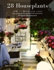 28 Houseplants: How to grow and care By Serhii Korniichuk Cover Image