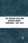 The Russian State and Russian Energy Companies, 1992-2018 By Ingerid M. Opdahl Cover Image