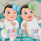 Happy Baby Day: Adventures of Jade and Sky By Julie Yorumez Cover Image