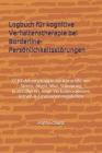 Logbuch für kognitive Verhaltenstherapie bei Borderline-Persönlichkeitsstörungen: CBT-Arbeitsmappe zur Kontrolle von Stress, Angst, Wut, Stimmung kont By Portia Cruise Cover Image
