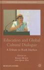 Education and Global Cultural Dialogue: A Tribute to Ruth Hayhoe (International and Development Education) By K. Mundy (Editor), Q. Zha (Editor) Cover Image