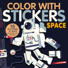 Color with Stickers: Space: Create 10 Pictures with Stickers! By Jonny Marx, Tiger Tales (Compiled by) Cover Image