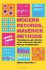 Modern Records, Maverick Methods: Technology and Process in Popular Music Record Production 1978-2000 Cover Image