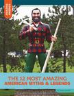 The 12 Most Amazing American Myths & Legends By Anita Yasuda Cover Image