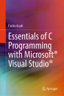 Essentials of C Programming with Microsoft(r) Visual Studio(r) By Farzin Asadi Cover Image