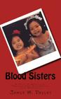 Blood Sisters: A Tale of Adoption, Thalassemia, Sisterhood and Miracles By Jamie M. Dailey Cover Image