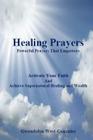 Healing Prayers: Powerful Prayers that Empowers - Achieve Supernatural Healing and Wealth: Be Healed of Cancer, Depression, Poverty and By Gwendolyn West-Gonzalez Cover Image