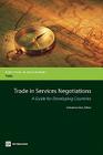 Trade in Services Negotiations: A Guide for Developing Countries By Sebastián Sáez (Editor) Cover Image