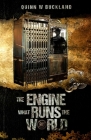 The Engine What Runs the World By Quinn Buckland Cover Image
