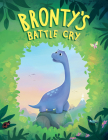 Bronty's Battle Cry By Hannah Peckham, Hanna Tkachenko (Illustrator) Cover Image