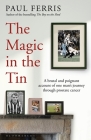 The Magic in the Tin: From the author of the critically acclaimed THE BOY ON THE SHED Cover Image