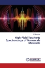 High-Field Terahertz Spectroscopy of Nanoscale Materials By Ali Mousavian Cover Image