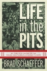 Life in the Pits: My Time as a Trader on the Rough-and-Tumble Exchange Floors By Brad Schaeffer Cover Image