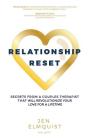 Relationship Reset: Secrets from a Couples Therapist That Will Revolutionize Your Love for a Lifetime By Jen Elmquist Cover Image