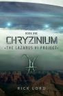 Chryzinium: The Lazarus VI Project By Rick Lord Cover Image