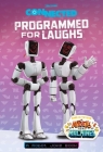 Programmed for Laughs: A Robot Joke Book (Connected, based on the movie The Mitchells vs. the Machines) By Matt Chapman, Lily Nishita (Illustrator) Cover Image