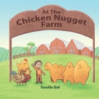 At the Chicken Nugget Farm By Tennille Bell Cover Image
