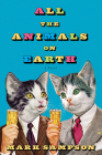 All the Animals on Earth By Mark Sampson Cover Image