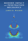 Modern Impact and Penetration Mechanics By James D. Walker Cover Image