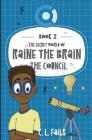 The Secret World of Raine the Brain: The Council By C. L. Fails Cover Image