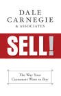 Sell!: The Way Your Customers Want to Buy By Dale Carnegie &. Associates Cover Image