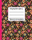 Wide Ruled Composition Book: Dia de Los Muertos Mariachi Skeletons and Instruments Will Keep Your Notebook Bright and Colorful While You Stay Organ Cover Image