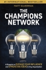 The Champions Network: A Blueprint to Expand Your Influence and Spread Big Ideas in Any Organization By Matt Silverman Cover Image