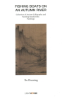 Fishing Boats on an Autumn River: Xu Daoning By Avril Lee (Editor), Cheryl Wong (Editor) Cover Image